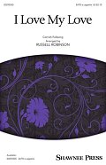 I Love My Love (arr. Russell Robinson)