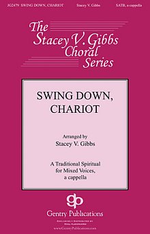 Swing Down, Chariot (arr. Stacey V. Gibbs) 