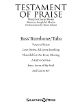 Testament of Praise (A Celebration of Faith) - Bass Trombone/Tuba