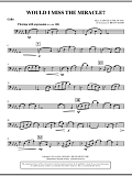 Would I Miss The Miracle? - Cello
