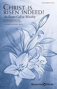 Christ Is Risen Indeed! (An Easter Call To Worship) (arr. Stewart Harris) 