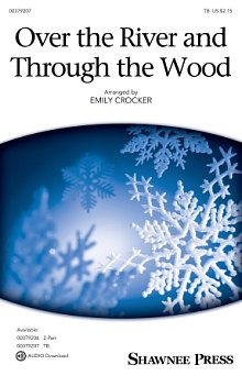 Over The River And Through The Wood (arr. Emily Crocker) 