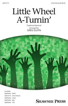 Little Wheel A-Turnin' (arr. Greg Gilpin) 