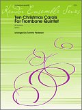 Ten Christmas Carols For Trombone Quintet - 4th Trombone