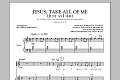 Jesus Take All Of Me (Just As I Am)