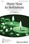 Hurry Now To Bethlehem (quoting "Angels We Have Heard On High")