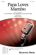 Papa Loves Mambo (arr. Mark Hayes)