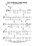 You're Worthy Of My Praise