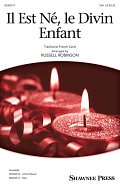 Il Est Ne, Le Divin Enfant (arr. Russell Robinson)