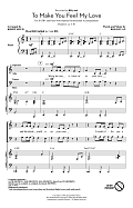 To Make You Feel My Love (arr. Kirby Shaw)