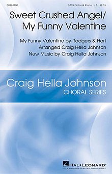 Sweet Crushed Angel/My Funny Valentine (arr. Craig Hella Johnson) 