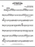 It's Too Late (Alto Saxophone Feature) - Bass