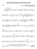 Never Gonna Give You Up (arr. Matt Conaway) - Bassoon
