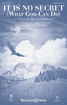 It Is No Secret (What God Can Do) (with "Great Is Thy Faithfulness") (arr. Joseph M. Martin) 