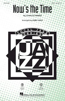 Now's The Time (arr. Kirby Shaw) 
