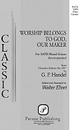 Worship Belongs to God, Our Maker (arr. Walter Ehret)