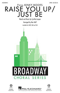 Raise You Up/Just Be (from Kinky Boots) (arr. Mac Huff)