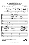 To Make You Feel My Love (arr. Kirby Shaw)