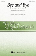 Bye And Bye (arr. Rollo Dilworth)