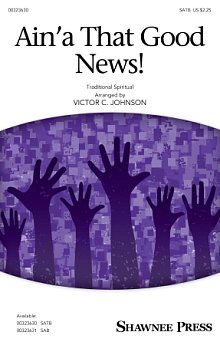 Ain'a That Good News! (arr. Victor C. Johnson) 
