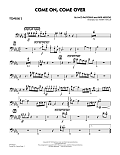 Come On, Come Over - Trombone 2