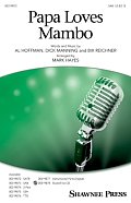 Papa Loves Mambo (arr. Mark Hayes)