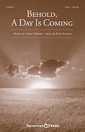 Behold, A Day Is Coming