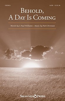 Behold, A Day Is Coming 