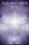 Jesus! What A Friend (arr. Cindy Berry)