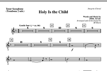 Holy Is The Child - Tenor Sax (Trombone 2 sub.) 