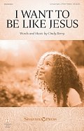 I Want To Be Like Jesus