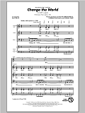 Change The World (arr. Mac Huff)