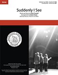 Suddenly I See (arr. Robert Rund)