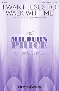 I Want Jesus To Walk With Me (arr. Milburn Price)