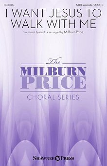 I Want Jesus To Walk With Me (arr. Milburn Price) 