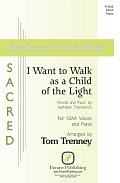 I Want to Walk as a Child of the Light (arr. Tom Trenney)