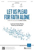 Let Us Plead For Faith Alone