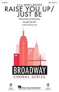 Raise You Up/Just Be (from Kinky Boots) (arr. Mac Huff)