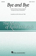 Bye And Bye (arr. Rollo Dilworth)