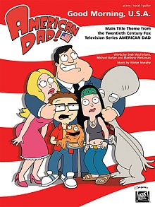 American Dad - Main Title Theme (Good Morning U.S.A.) 