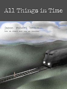 All Things In Time (from How We React And How We Recover) 