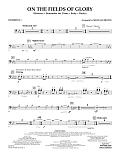 On the Fields of Glory - Trombone 1