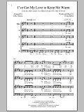 I've Got My Love To Keep Me Warm (arr. Deke Sharon)