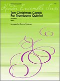 Ten Christmas Carols For Trombone Quintet - 1st Trombone
