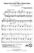 There's No Tune Like A Show Tune (arr. Mark Hayes)